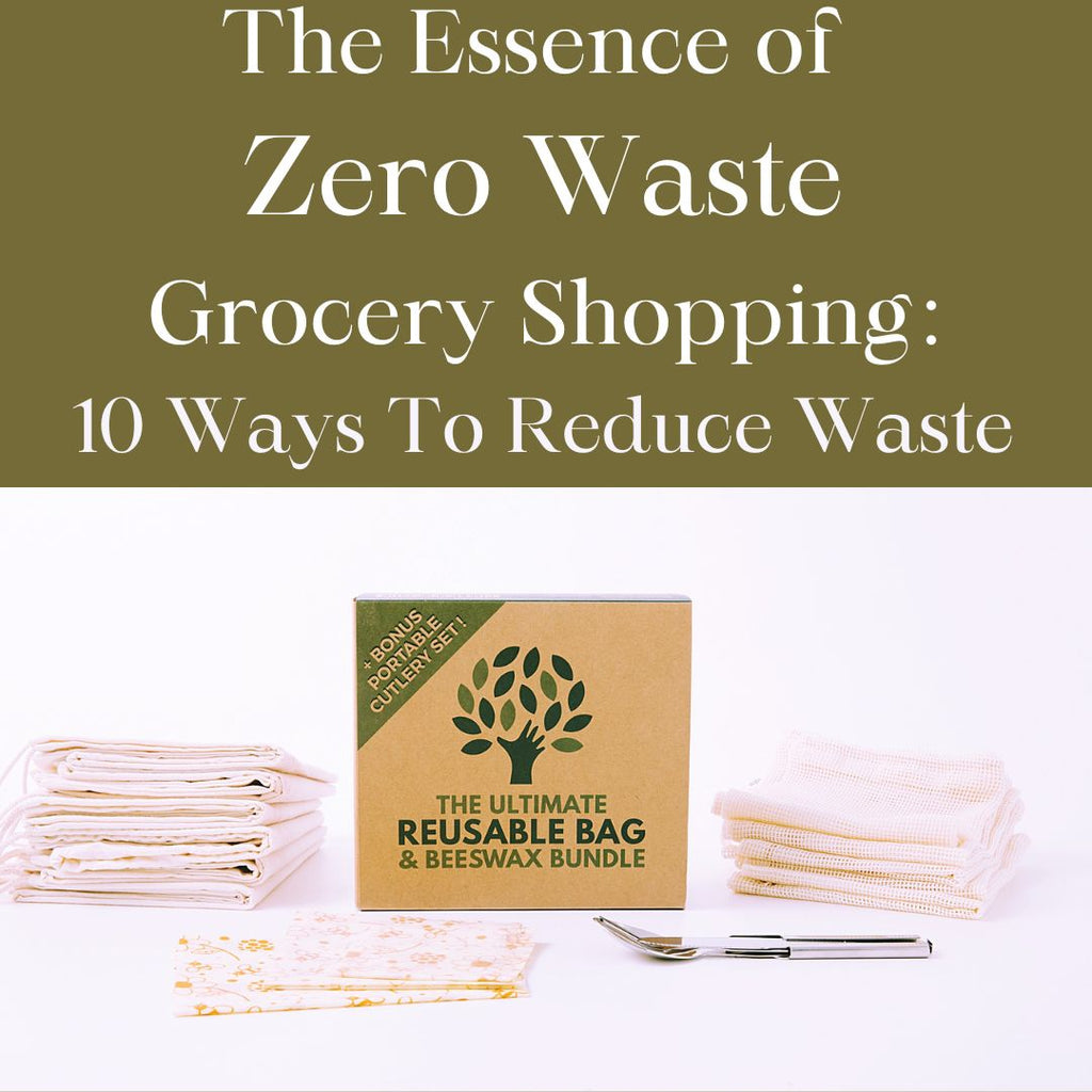The Essence of Zero Waste Grocery Shopping (10 Ways To Reduce Waste)