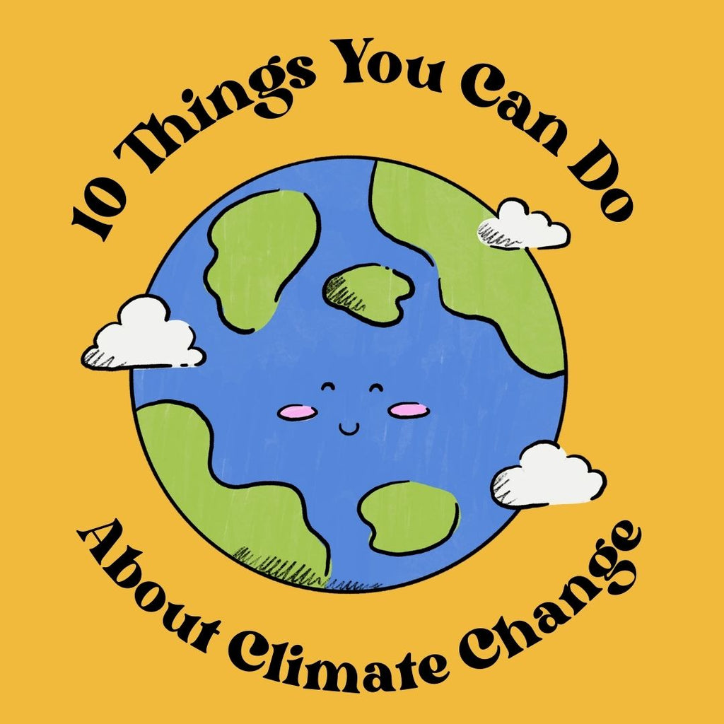 10 Things You Can Do About Climate Change