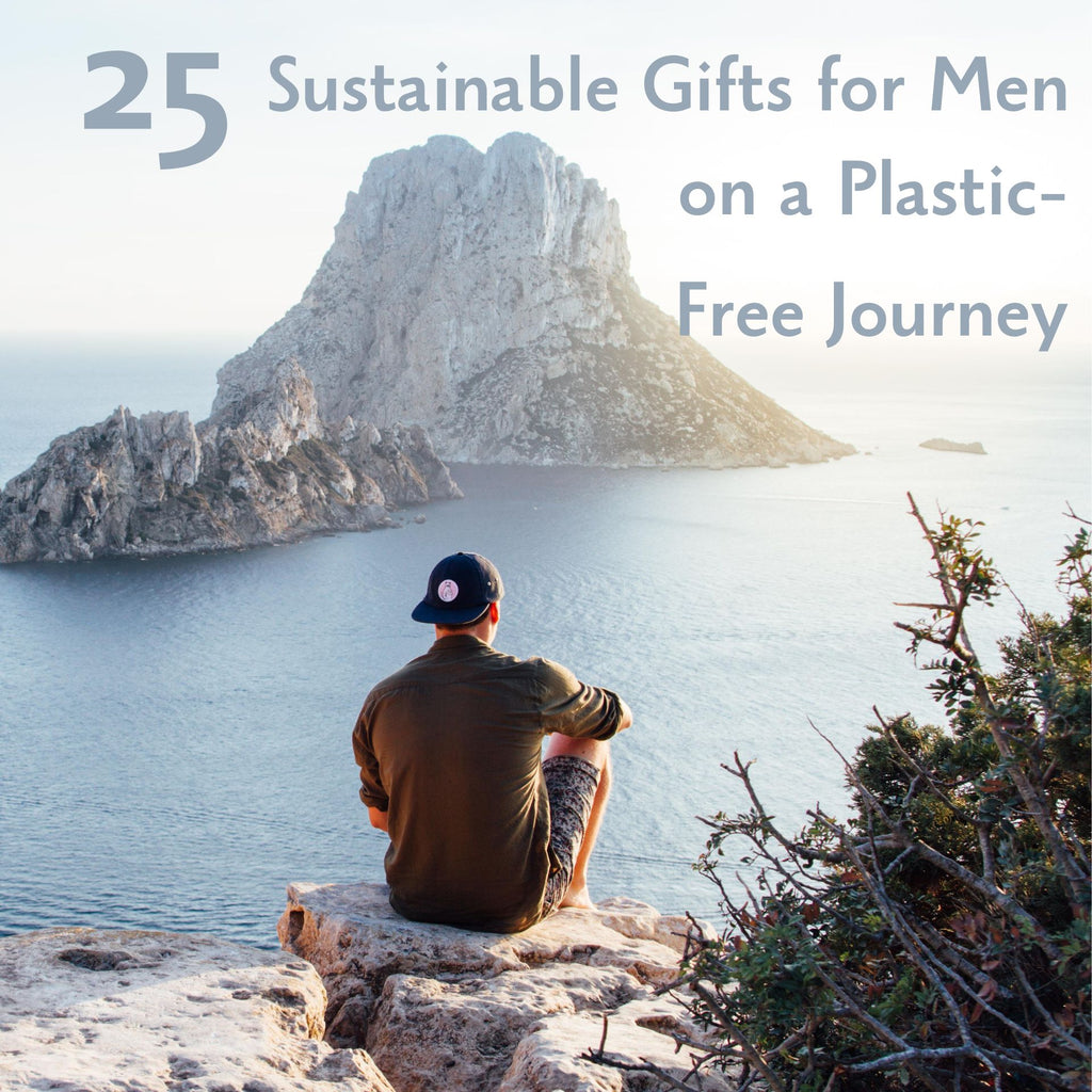 25 Sustainable Gifts for Men on a Plastic-Free Journey – Gaia Guy