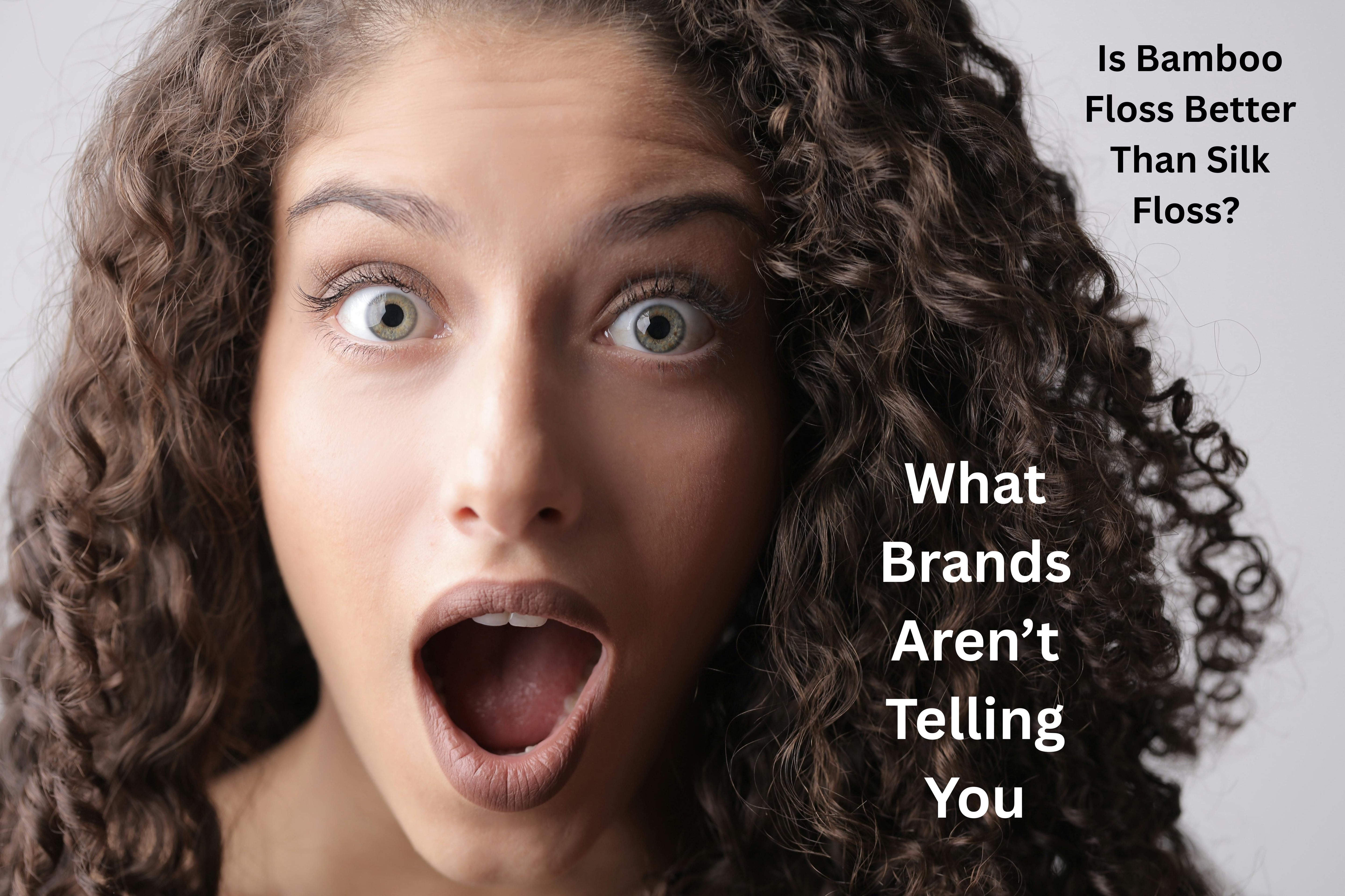 Is Bamboo Floss Better Than Silk Floss? What Brands Aren’t Telling You