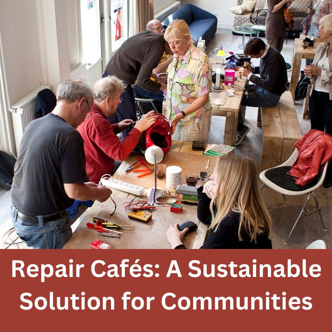 Repair Cafés: A Sustainable Solution for Communities – Gaia Guy