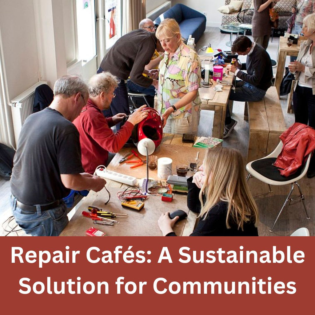 Repair Cafés: A Sustainable Solution for Communities