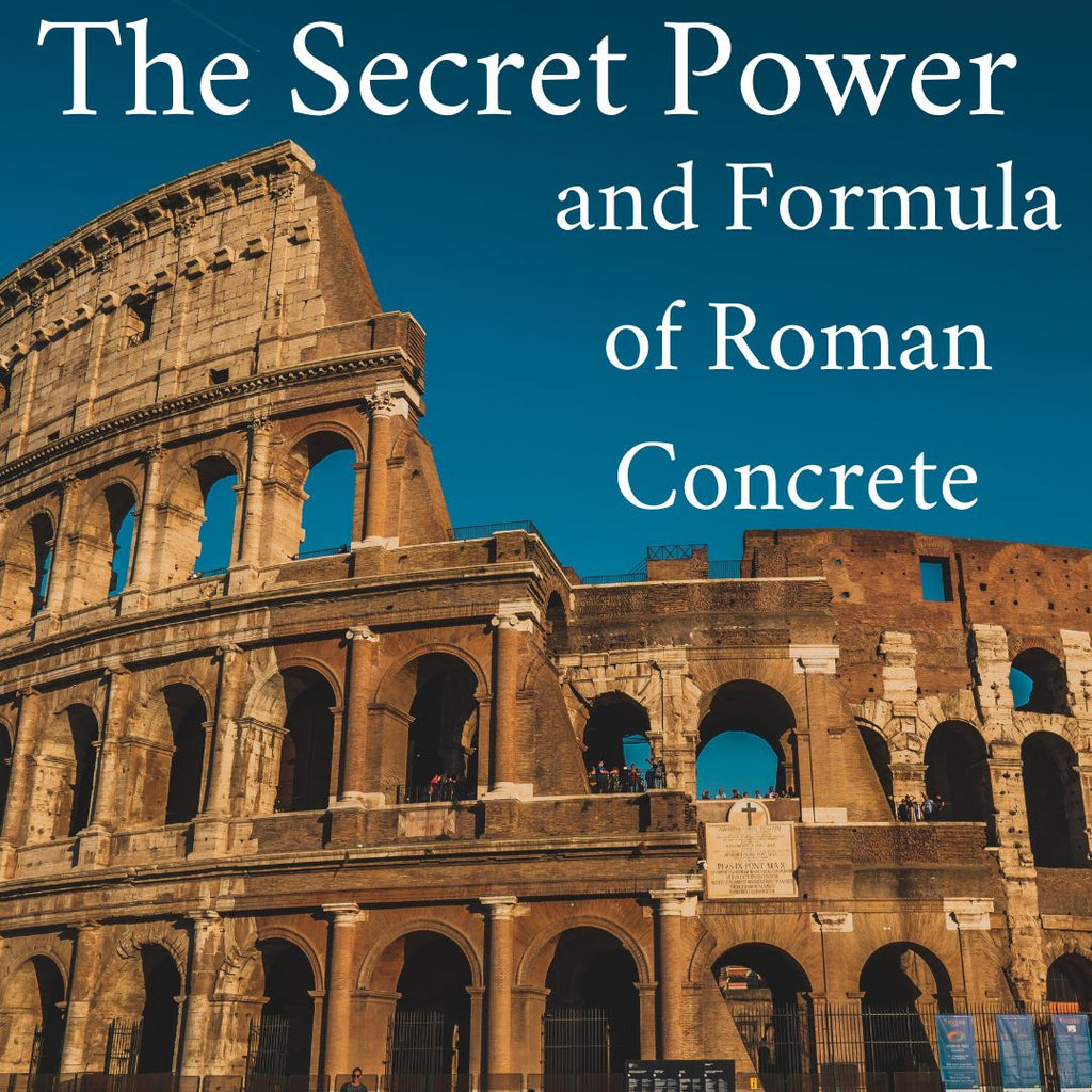The Secret Power and Formula of Roman Concrete