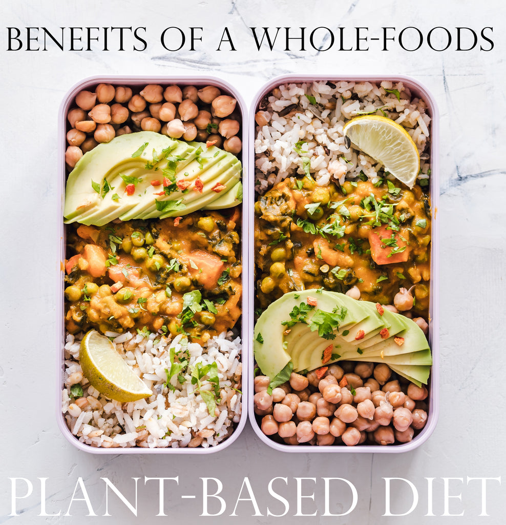 Benefits of a Whole-Foods Plant-Based Diet