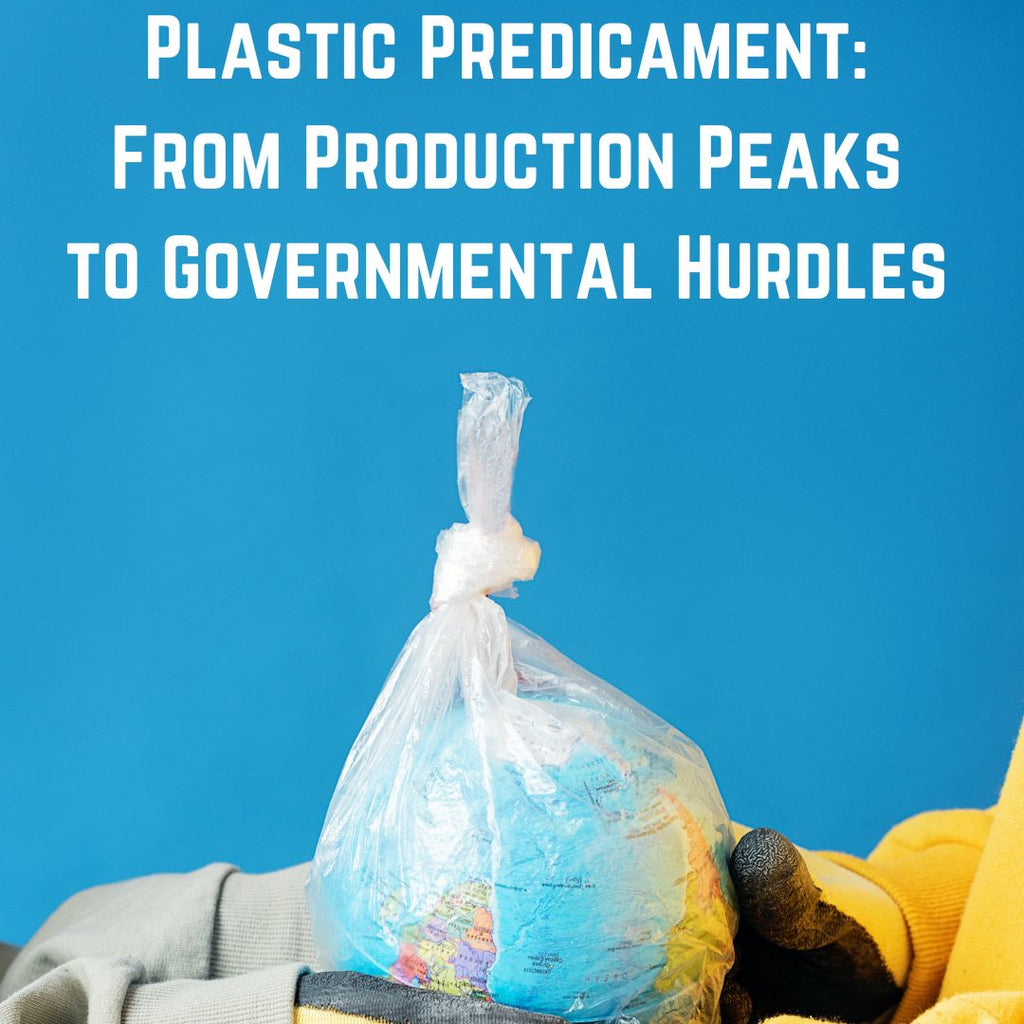 Plastic Predicament: From Production Peaks to Governmental Hurdles