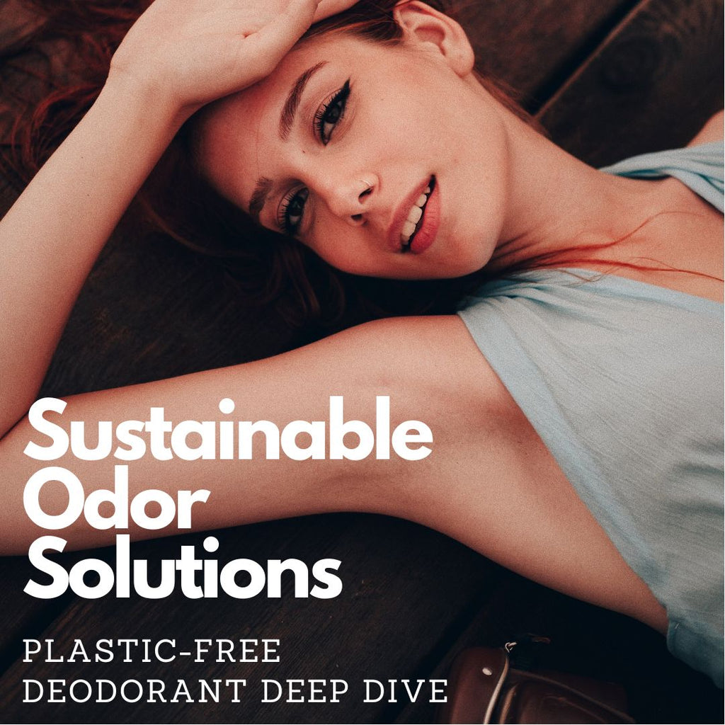 Plastic-Free Deodorants: Deep Dive into Sustainable Odor Solutions